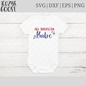 May include: White baby onesie with the text "All American Babe" in red, white, and blue with silver glitter stars.
