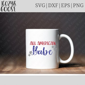 May include: White ceramic mug with a red, white, and blue design. The text "ALL AMERICAN Babe" is written in a stylized font with stars around the text.