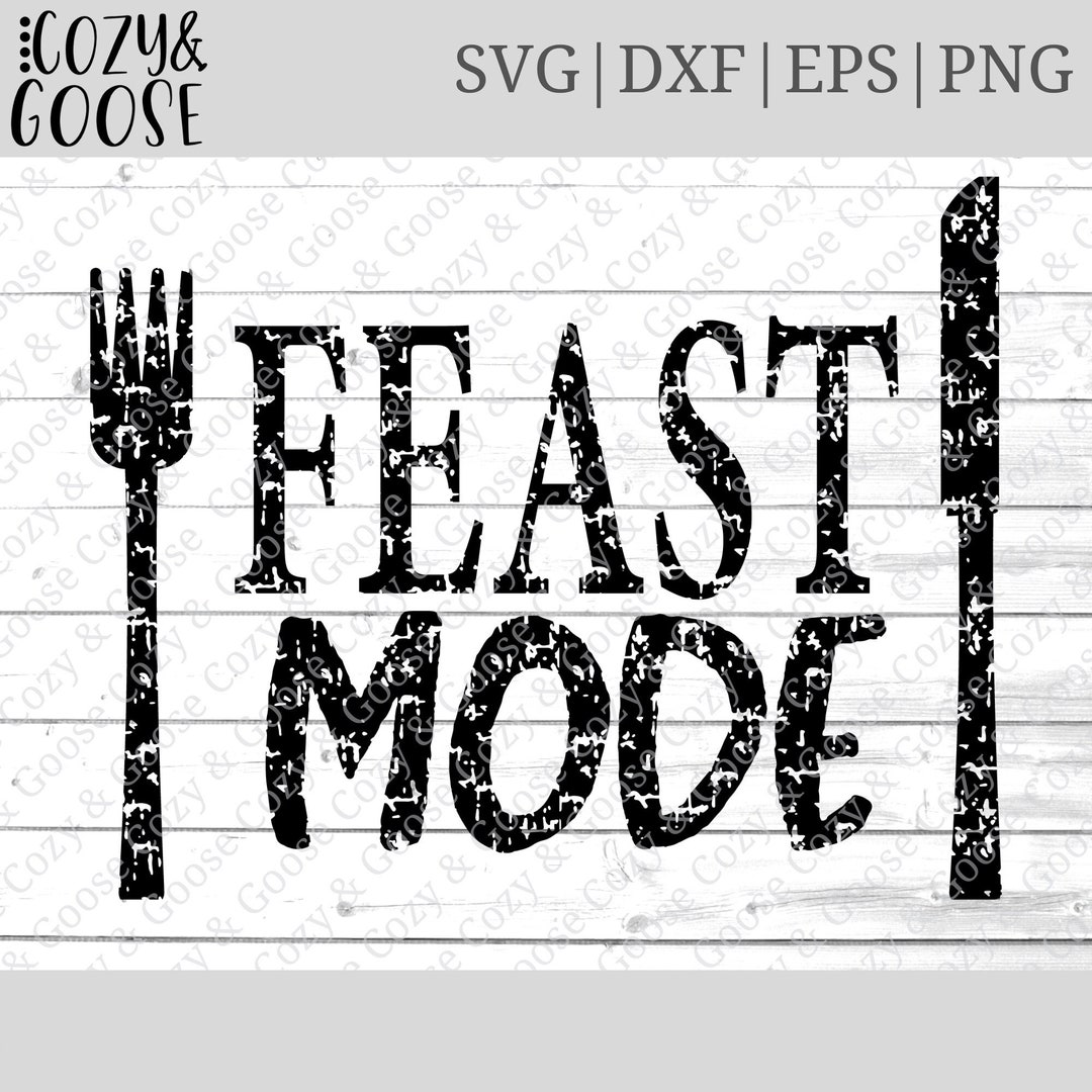 Feast Mode SVG - Beast Mode SVG - Thanksgiving SVG - Funny Thanksgiving ...