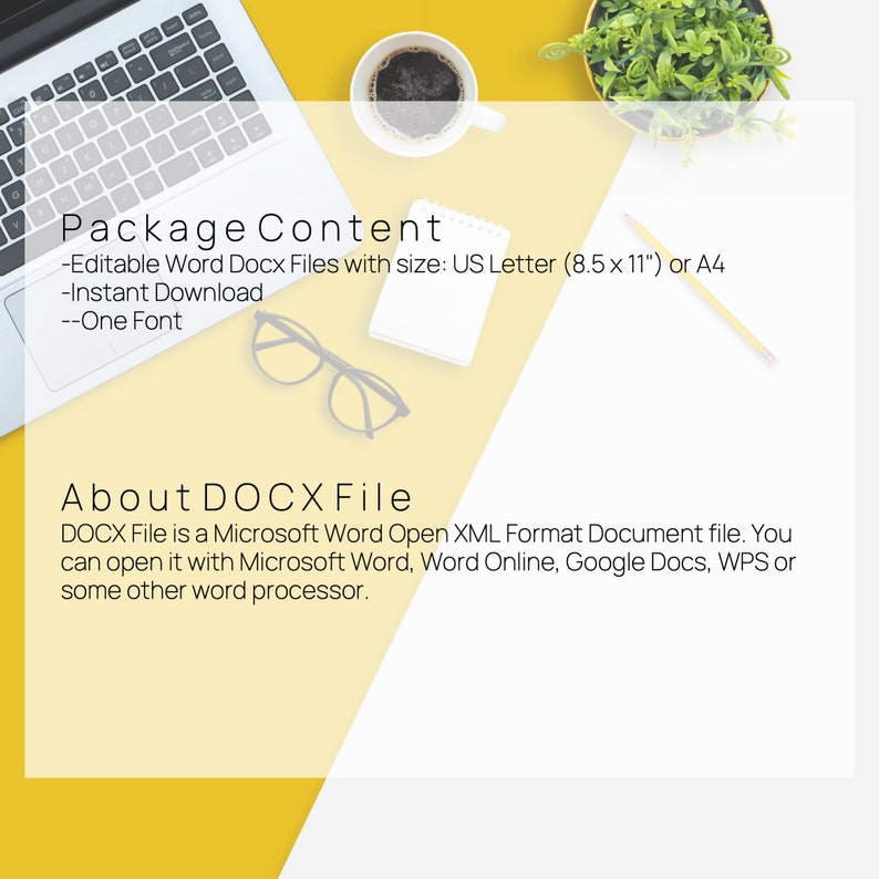Peut inclure: Un fond jaune et blanc avec un ordinateur portable, une tasse de caf&eacute;, une plante en pot, une paire de lunettes, un bloc-notes, un crayon et du texte qui dit "Contenu du package - Fichiers Word Docx modifiables avec taille&nbsp;: US Letter (8,5 x 11&nbsp;po) ou A4 - T&eacute;l&eacute;chargement instantan&eacute; - Une police" et "&Agrave; propos du fichier DOCX Le fichier DOCX est un fichier de document au format XML ouvert de Microsoft Word. Vous pouvez l&rsquo;ouvrir avec Microsoft Word, Word Online, Google Docs, WPS ou un autre traitement de texte."