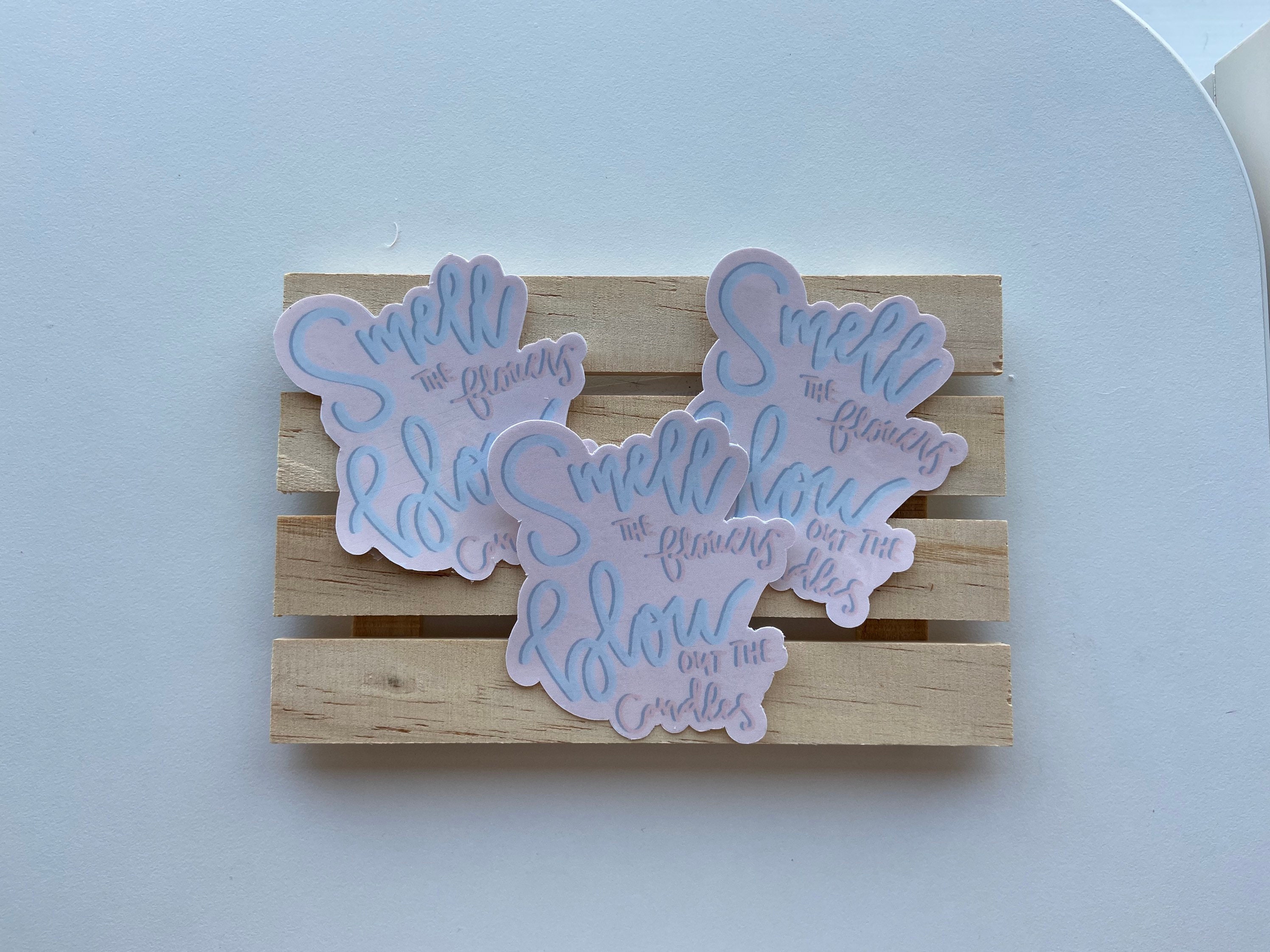 Smell the Flowers Blow out the Candles sticker Etsy