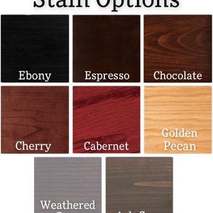 May include: Wood stain colour options: Ebony, Espresso, Chocolate, Cherry, Cabernet, Golden Pecan, Weathered Grey, Ash Grey.