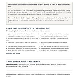 May include: A printed worksheet titled ADHD + Demand Avoidance, featuring a section on understanding the feeling of resistance, a checklist of behaviors related to demand avoidance, and prompts to identify external and internal demands.