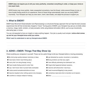 May include: A white document titled ADHD + EMDR: A Client Guide for Preparing, Processing & Taking Care of Your Brain. It includes sections on EMDR therapy, a space for therapist questions, and a checklist of ADHD-related experiences.
