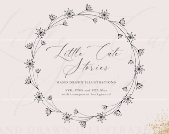 May include: Black and white line art illustration of a floral wreath with the text "Little Cute Stories" and the words "Hand Drawn Illustrations" below. The text "SVG, PNG and EPS files with transparent background" is below the words "Hand Drawn Illustrations".