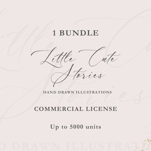 May include: A digital illustration of a handwritten logo that says "Little Cute Stories" with the text "1 Bundle" above it and "Hand Drawn Illustrations" and "Commercial License" below it. The text "Up to 5000 units" is at the bottom of the image.