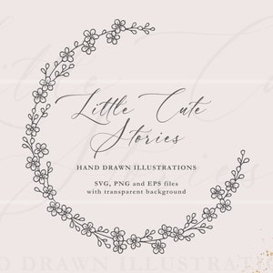Puede incluir: Una corona floral en blanco y negro con el texto "Little Cute Stories" y las palabras "Hand Drawn Illustrations" debajo. El texto "SVG, PNG and EPS files with transparent background" está debajo de las palabras "Hand Drawn Illustrations".
