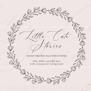 May include: Black and white hand-drawn illustration of a floral wreath with the text "Little Cute Stories" and the words "HAND DRAWN ILLUSTRATIONS SVG, PNG and EPS files with transparent background".