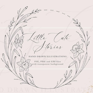 May include: A black and white line drawing of a floral wreath with daffodils. The wreath is circular and has a delicate, hand-drawn style. The text "Little Cute Stories" is written in a cursive font inside the wreath. The text "HAND DRAWN ILLUSTRATIONS" is written below the wreath, along with the text "SVG, PNG and EPS files with transparent background."