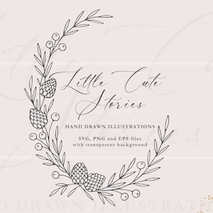 May include: A black and white hand-drawn illustration of a wreath with pine cones and berries. The wreath is decorated with the text "Little Cute Stories" and "HAND DRAWN ILLUSTRATIONS".