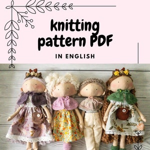 May include: Knitting pattern PDF in English for four dolls with different outfits. The dolls are wearing knitted hats, scarves, and sweaters. The dolls are standing on a wooden surface.