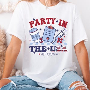 4th of July Nurse T-Shirt, Emergency Room Nurse Tee, Party In The USA Nurse Shirt, ER Crew Shirt, American Fourth of July Nurse Shirt