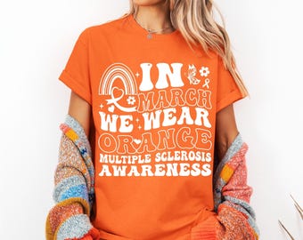 In March We Wear Orange T-shirt, MS Awareness Shirt, Orange Ribbon Tee, Multiple Sclerosis Awareness Shirt, Multiple Sclerosis Shirt