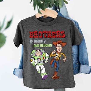 Toy Story Brother T-Shirt, Disney Buzz Lightyear Sweatshirt, Woody Adventure Shirt, To Infinity and Beyond Hoodie, Disneyworld Friends Tee