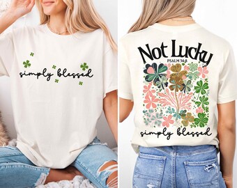 Not Lucky Simply Blessed T-shirt, Christian St Patricks Day Shirt, Bible Verse Tee, St Patricks Blessed Shirt, Lucky and Blessed Shirt
