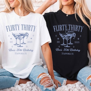 Flirty Dreißig Geburtstag T-Shirt, 30. Geburtstag Party Shirt, Geburtstag Crew T-Shirt, Benutzerdefinierte Geburtstag Shirt, 30. Geburtstag Shirt, Geburtstagsparty T-Shirt