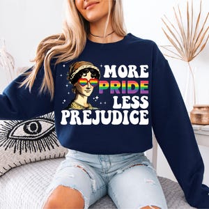 More Pride Less Prejudice Shirt, Supporting LGBT Pride T-Shirt, Love is Love Sweatshirts, Be Proud Ally Shirt, Jane Austen Justice Tees