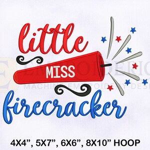 Little Miss Firecracker Embroidery Design, 4th of July Embroidery Designs, Miss Firecracker Embroidery, 4 Sizes Machine Embroidery Designs