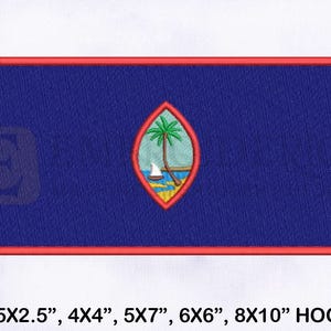 May include: Embroidered patch featuring the flag of Guam. The flag has a blue background with a red border. The center features an oval with a palm tree, boat, and shoreline. The text at the bottom reads: 2.5X2.5", 4X4", 5X7", 6X6", 8X10" HOOP.