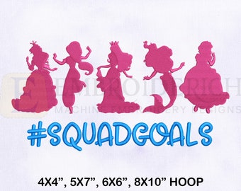Princess Squad Goals Embroidery Design, Squad Embroidery Designs, Princess Embroidery Design, 4 Sizes Squad Goals Machine Embroidery Designs