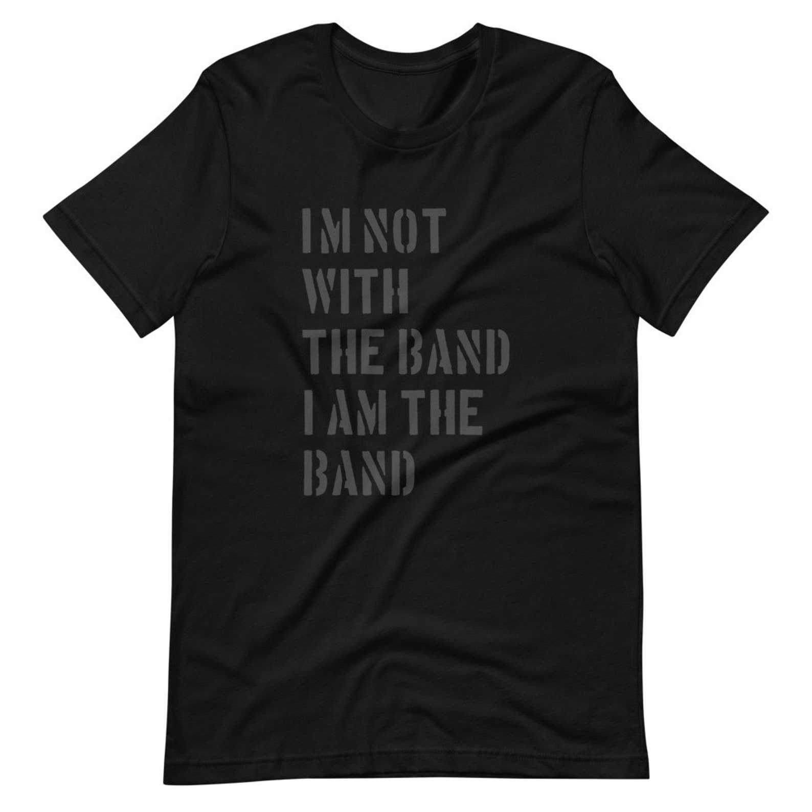 I'm Not With the Band I Am the Band T-shirt Musician - Etsy UK