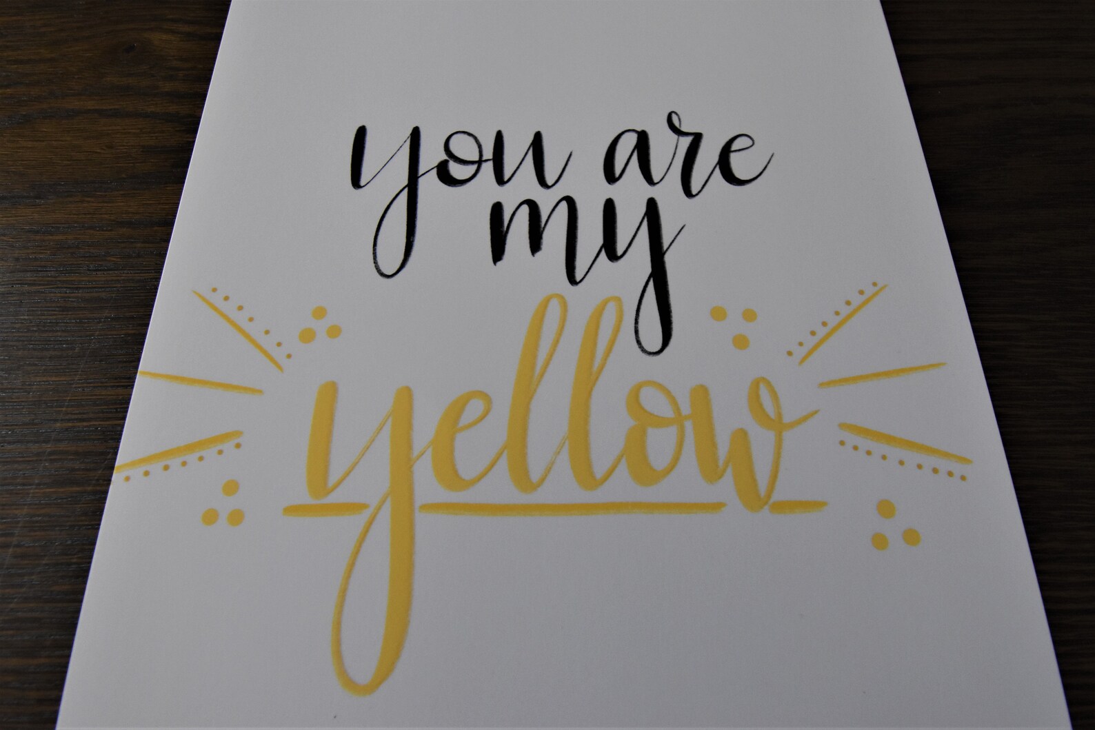 My Yellow Print Wall Print You Are My Yellow Art Print Etsy