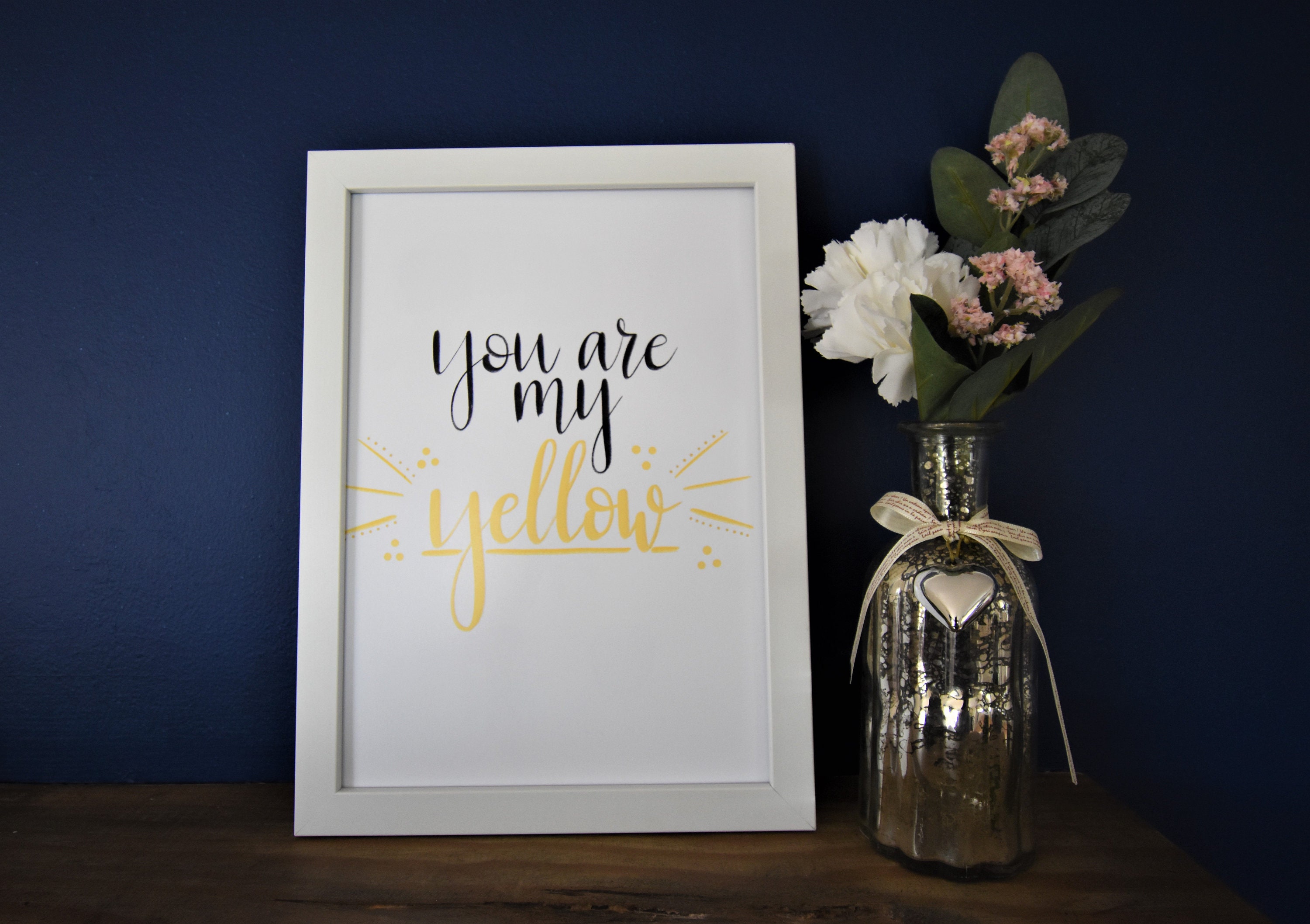 My Yellow Print Wall Print You Are My Yellow Art Print Etsy