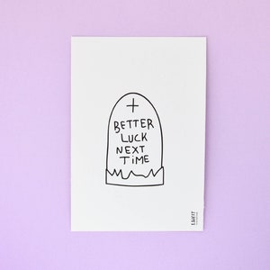 Tombstone sarcastic print - better luck next time