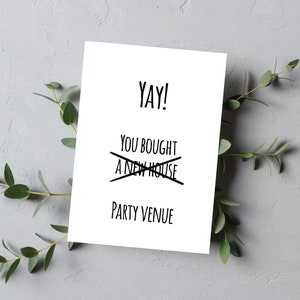 Grappige nieuwe home card, yay je kocht een nieuw huis / feest locatie, nieuwe home card, housewarming kaart, housewarming cadeau, grappige nieuwe home card