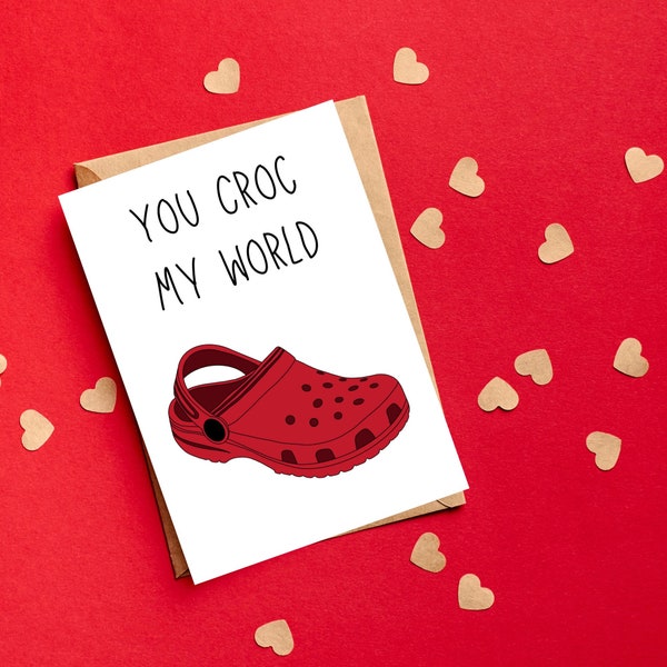 You Croc My World Valentine's Day card, funny Valentine's Day card, witty Valentine's Day card