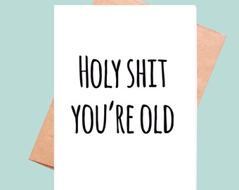Funny Birthday Card: Holy Sh8t You're Old, Handmade Card