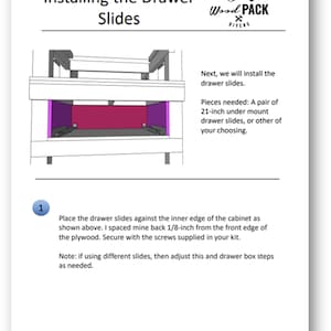 May include: Diagram showing how to install drawer slides. The diagram shows a cabinet with a drawer box and a pair of drawer slides. The text explains that the drawer slides should be placed against the inner edge of the cabinet and secured with screws.