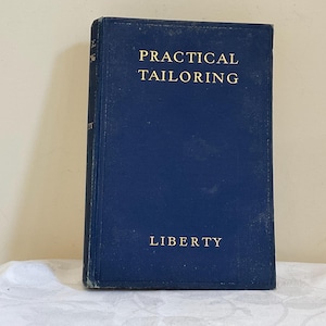 1930s Practical Tailoring by J E Liberty, author signed reference book, tailoring, suit making for students, apprentices, gift idea