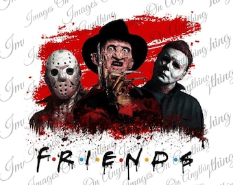 FRIENDS Freddy Krueger Jason & Michael Myers SVG PNG digital download for sublimation tumblers t-shirts or cricut silhouette coffee mugs