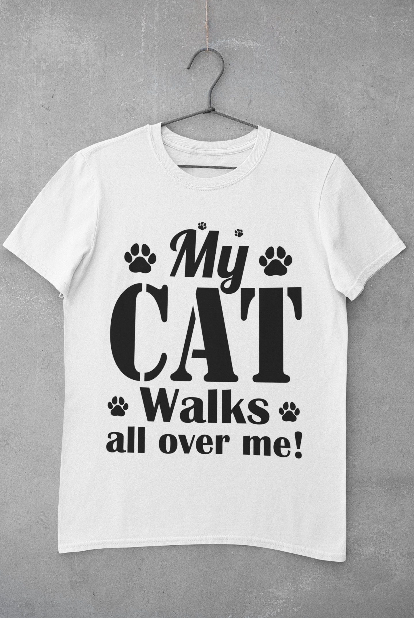 My Cat Walks All Over Me Cat Tshirt Love Cat Shirt Cat Etsy UK