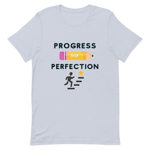 Progress over perfection, inspirational shirt, teacher shirt