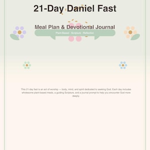 May include: A journal titled "21-Day Daniel Fast" with the text "Meal Plan & Devotional Journal." The cover is light green with floral accents and the words "Plant-Based, Scripture, Reflection." The journal's purpose is to help one encounter God more deeply.