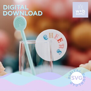 May include: A digital download for a "Cheers" SVG cut file. The image shows a white circle with the word "Cheers" written in a colourful, playful font. The circle is attached to a glass with a blue and rainbow straw.