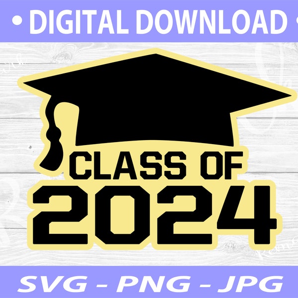 Class of 2024, Graduation SVG,  Cap with Year,  Graduations Cap with 2024,  Graduation,  Graduation Class of  2024, Digital Download, SVG's
