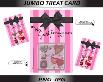 May include: Printable jumbo treat card with a pink and white striped background. The card features a black bow, hearts, and the text "It's No Secret how much I Love You!"