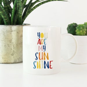 You Are My Sunshine Mug, Colorful Mug, Cute Coffee Mug Gift, Mug for Friend, Gift for Her, Mug Gift for Wife, Two Toned 11oz Mug