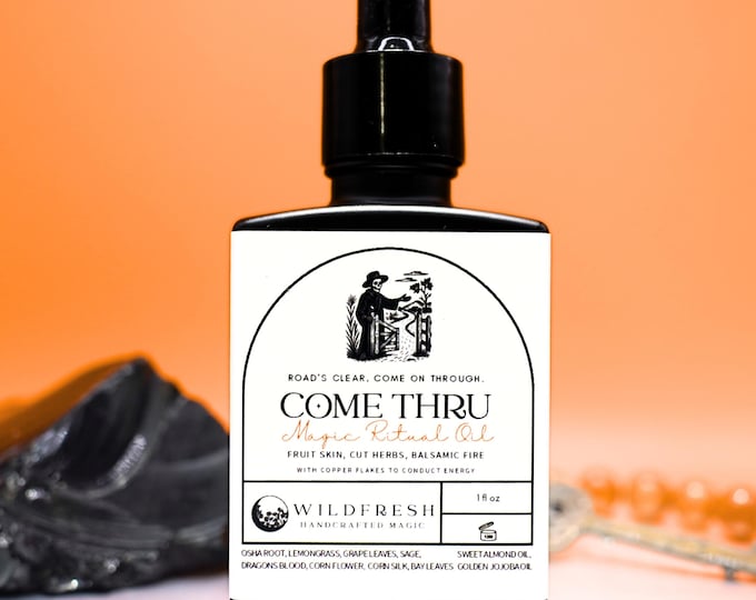 Come Thru Magic Ritual Oil: Road Opener, Herbal Conjure Blend
