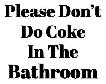 Please Don’t Do Coke In The Bathroom - Hand Towel
