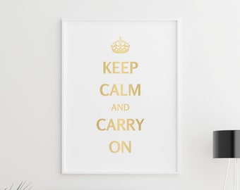 Keep Calm And Carry On Druckbare Wandkunst, Gold Buchstaben Typo Wandkunst, Kurze Phrase Digitaldrucke, Gold Krone Logo Keep Calm and Carry On