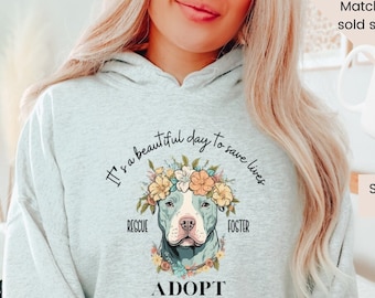 It's a beautiful day to save lives rescue, foster, adopt hoodie, animal, dog rescue shirt, stop backyard breeding, spay and neuter your pets