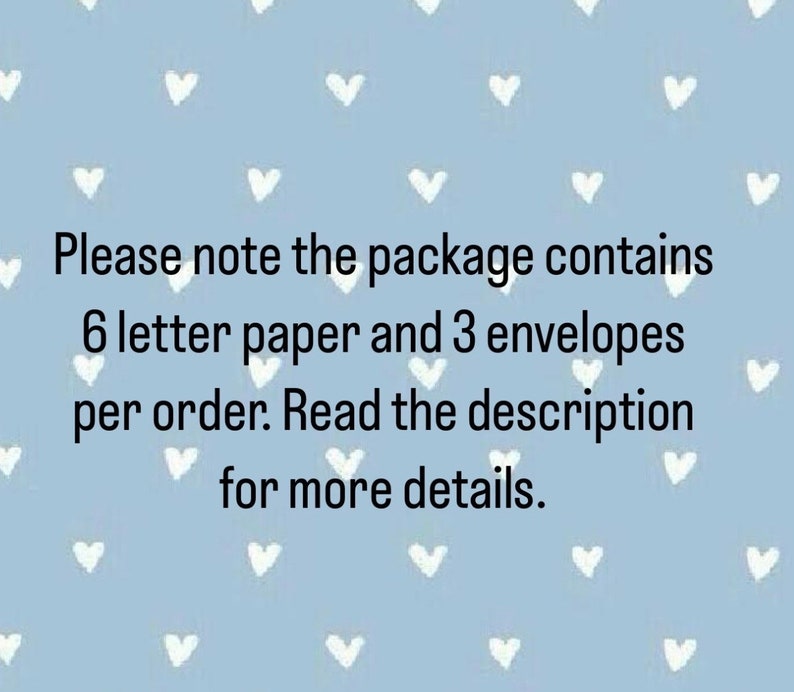 May include: A blue background with white hearts scattered across the surface. Text reads: "Please note the package contains 6 letter paper and 3 envelopes per order. Read the description for more details."