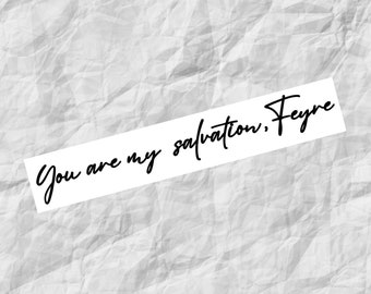 You Are My Salvation - ACOTAR Sticker - OFFICIALLY LICENSED Sarah J Maas Merch