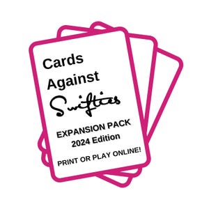 CardsAgainstSwifties - Pacchetto di espansione 2024! / Un gioco di società a tema Taylor / DOWNLOAD IMMEDIATO / Stampa o gioca online