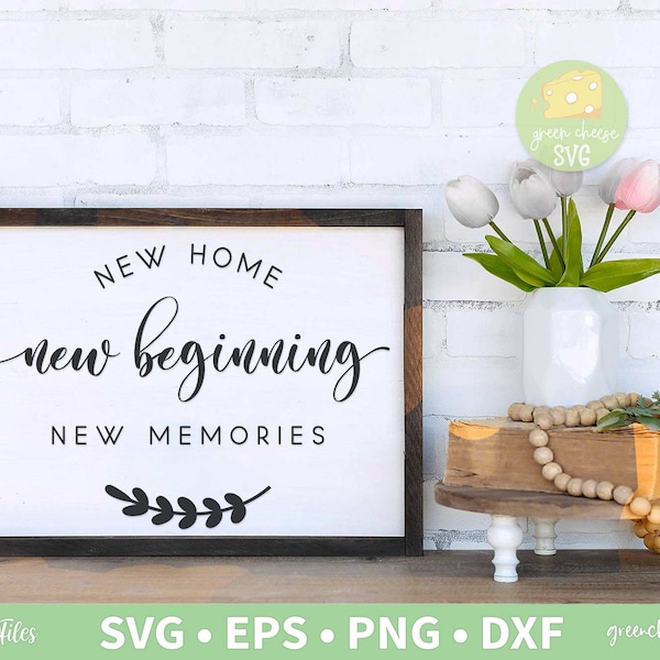 New Home New Beginning New Memories SVG, New Home Sign SVG, Housewarming Gift, Gift Svg, Home Decor - svg, dxf, eps and png instant download
