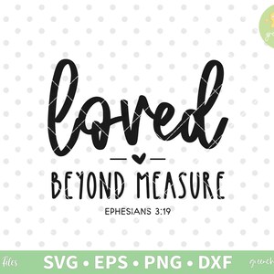 Loved Beyond Measure Svg Loved Svg Worthy SVG Forgiven SVG - Etsy